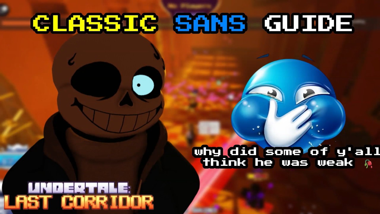 Undertale Last Corridor: why Classic Sans didn't need a buff [+ Guide ...