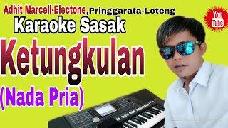 Terbaru~Karaoke Sasak'Ketungkulan'nada Pria om.pelita harapan Versi keyboard