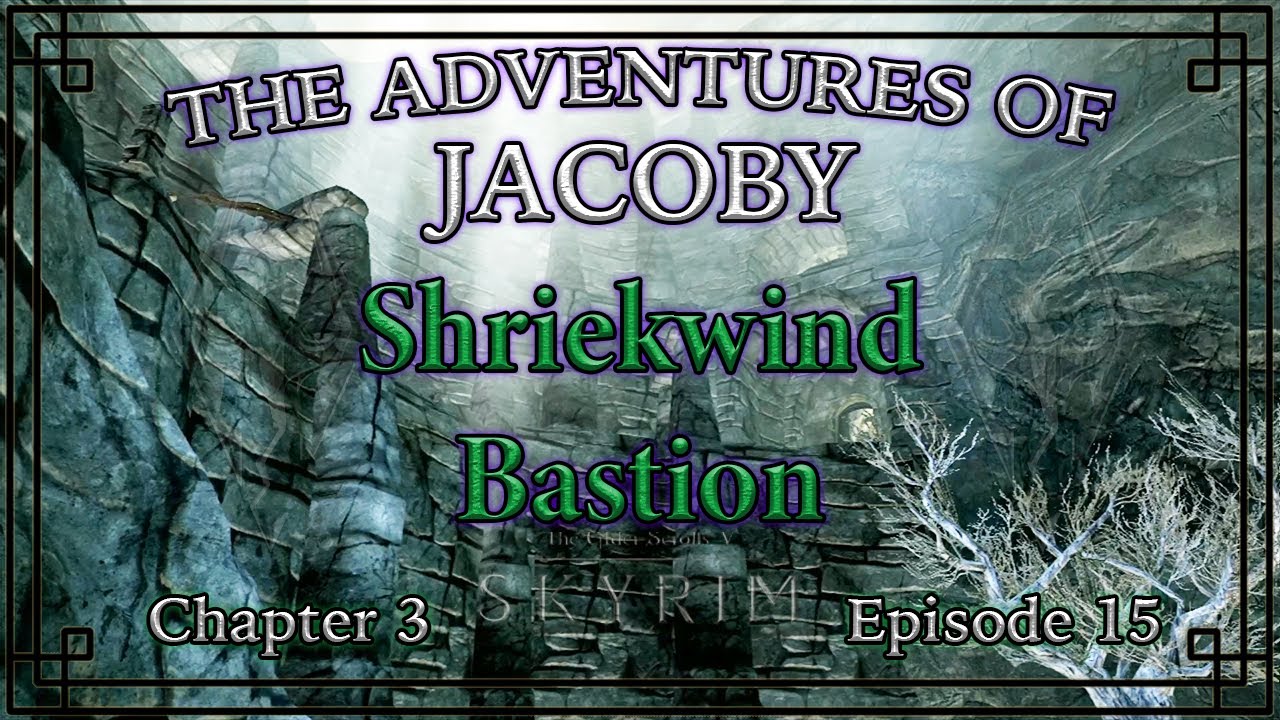 Shriekwind Bastion: [Skyrim] The Adventures of Jacoby: Chapter 3 ...