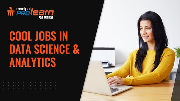 Cool Jobs in Data Science & Analytics | Jobs in Data Analytics| Manipal ProLearn