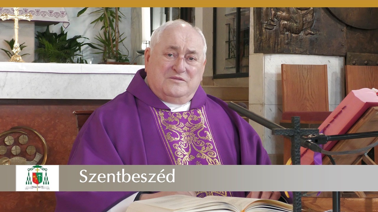 | Szentbeszéd | 2026. 3. 6. | Bíró László püspök atya
