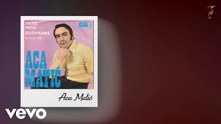 Video thumbnail of "Aca Matić - Fato, Mori Dušmanke"