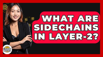 What Are Sidechains In Layer-2? - CryptoBasics360.com