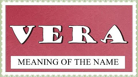 MEANING OF THE NAME VERA, FUN FACTS, HOROSCOPE