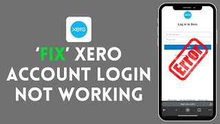 How to Fix Xero Account Login Not Working 2024?