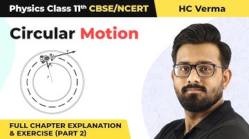 Circular Motion Full Chapter Explanation & Exercise (Part 2) | Class 11 Physics HC Verma | Chapter 7