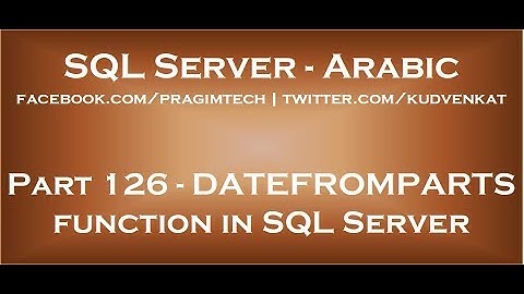 DATEFROMPARTS function in SQL Server in arabic