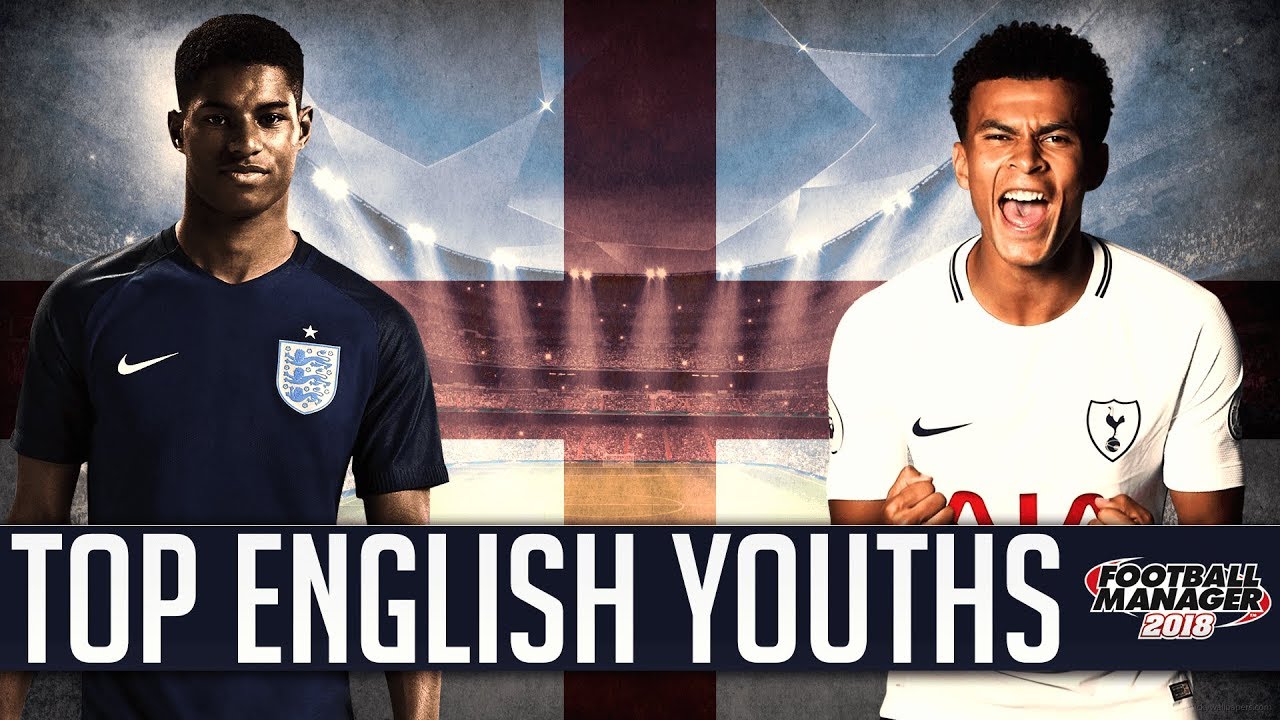 FM18 Top English Youth Prospects Football Manager 2018 YouTube