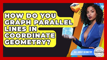 How Do You Graph Parallel Lines In Coordinate Geometry? - All About Geometry