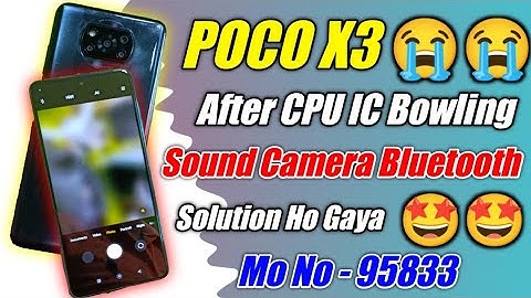 POCO X3 After CPU IC Bowling Camera Sound Bluetooth Final Solution 🤩