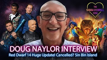 Doug Naylor interview - Red Dwarf 14 huge update! Cancelled? Sin Bin Island, Sin Bin Island 2