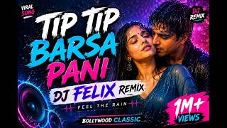 Tip Tip Barsa Pani| | Mohra Movie | Club Remix | DJ Felix