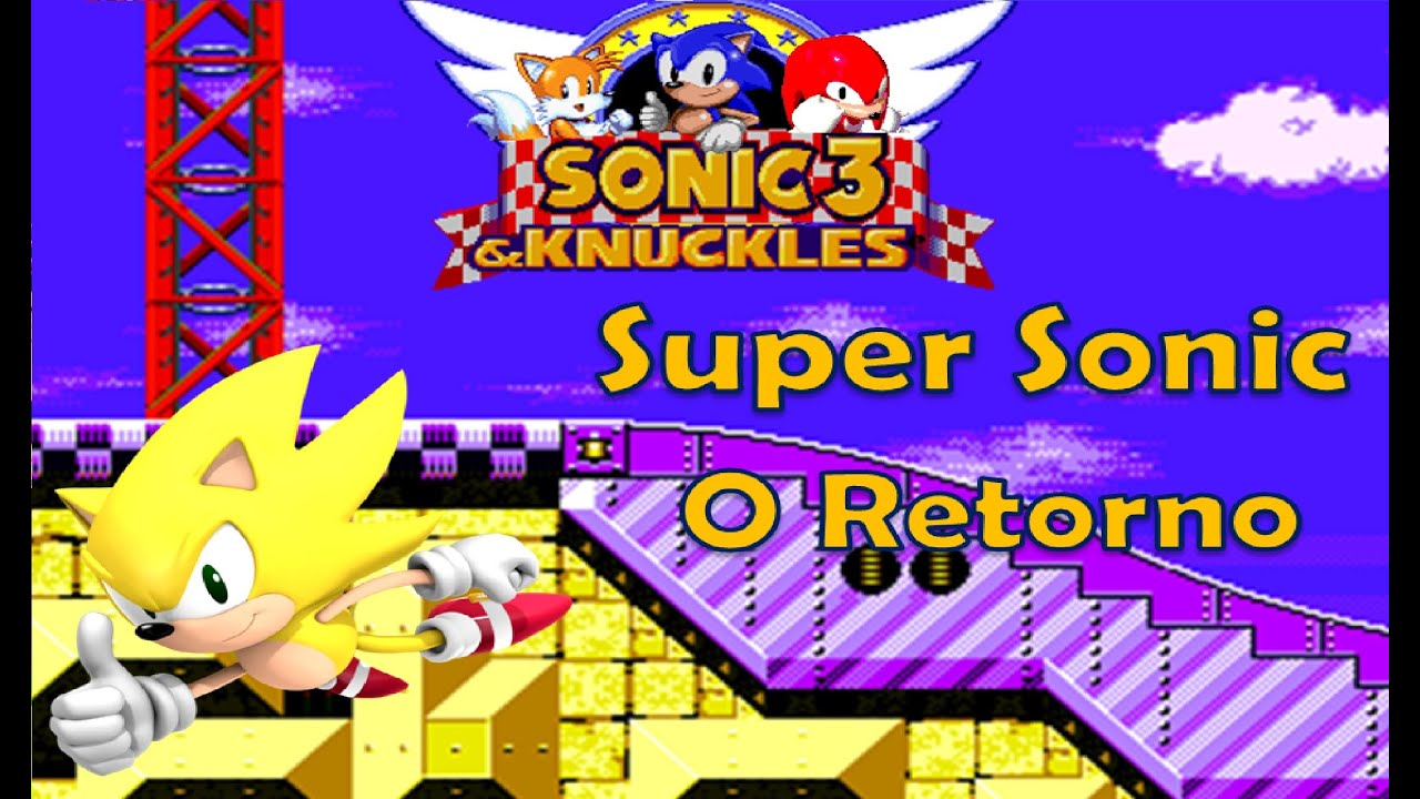 Sonic 3&K Super Sonic O Retorno Pt 4 - YouTube