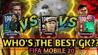 ALISSON VS YASHIN VS DONNARUMMA | WHO IS THE BEST GK? | Fifa mobile 20