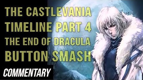 [Blind Reaction] The Castlevania Timeline Part 4:  The End of Dracula - Button Smash