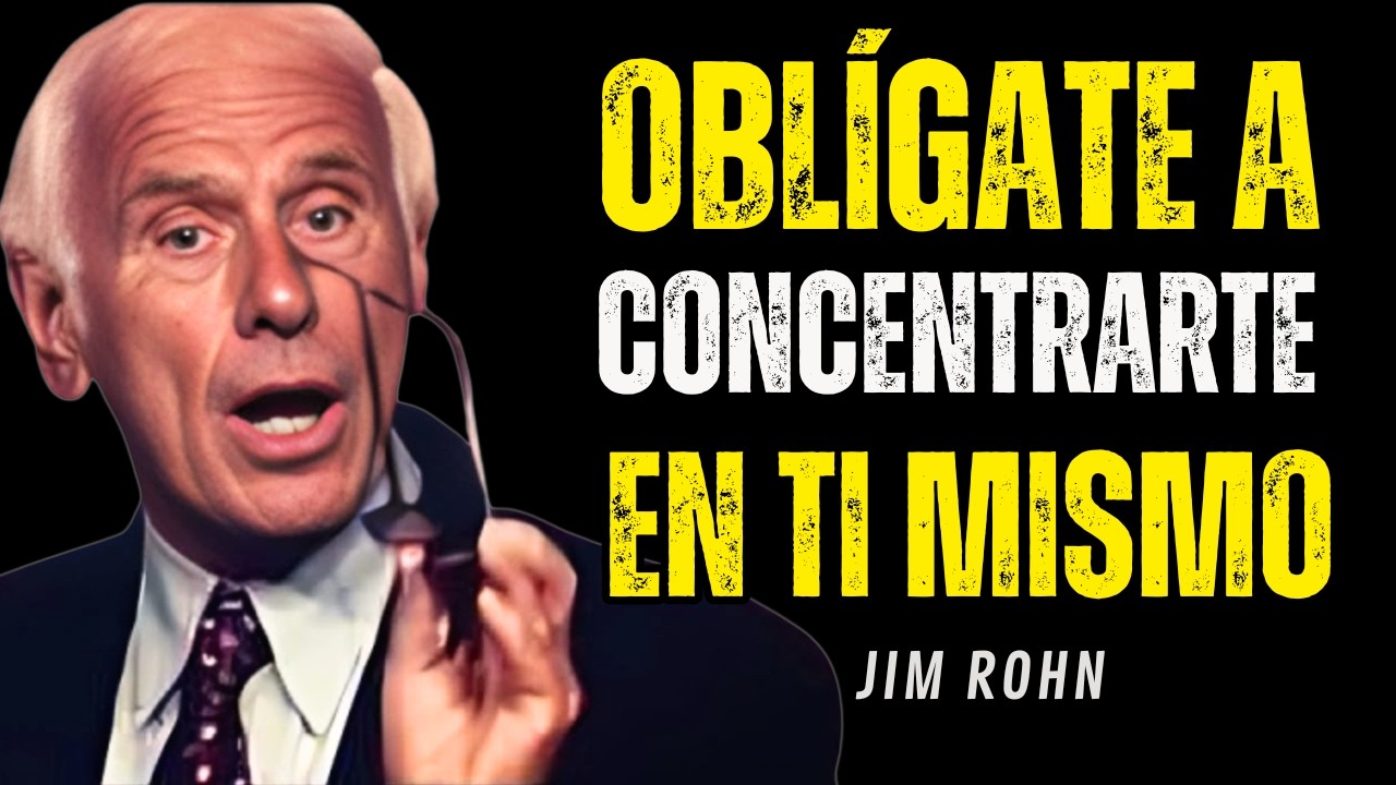 Oblígate a Concentrarte en ti Mismo Todos Los Días - Jim Rohn - YouTube