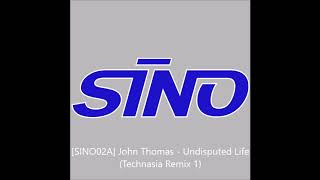 [SINO02A] John Thomas - Undisputed Life (Technasia Remix 1) (2000)
