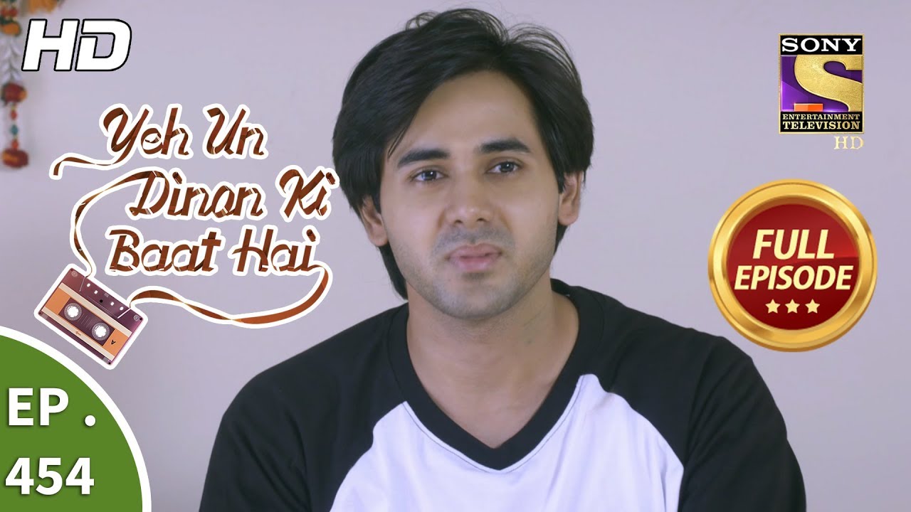 Yeh Un Dinon Ki Baat Hai - Ep 454 - Full Episode - 18th June, 2019