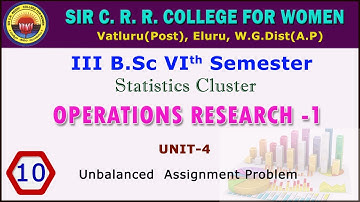 10. BSc 3/6 - Statistics Cluster - Operations Research 1 - Unit 4 - Unbalanced  Assignment Problem
