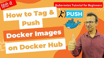 34 How to Tag and Push Docker Images on Docker Hub? | Kubernetes Tutorial for Beginners