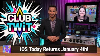 iOS Today Returns January 4th on Club TWiT