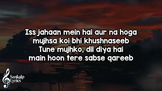 Tu Hi Haqeeqat (Lyrics) - Javed Ali, Irshan Ashraf, Shadab 🎶 | Aa tujhe in bahon mein bhar ke ✨