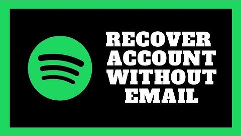 How To Recover Spotify Account Without Email Or Password