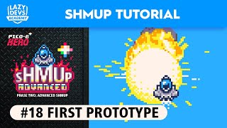 Making an Advanced Shmup #18 - First Prototype - Pico-8 Hero
