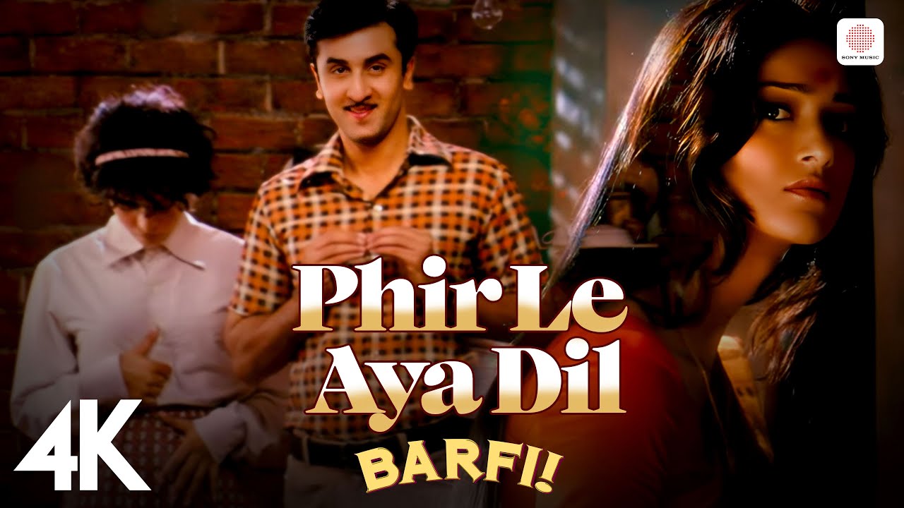  Phir Le Aya Dil  4K Video  Barfi  Pritam  Arijit Singh  Ranbir  Priyanka  Ileana DCruz 