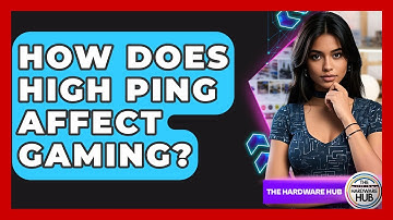 How Does High Ping Affect Gaming? - The Hardware Hub