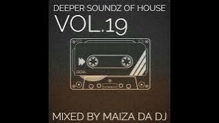 Deeper Soundz Of House Vol.19 - Mixed By Maiza Da Dj