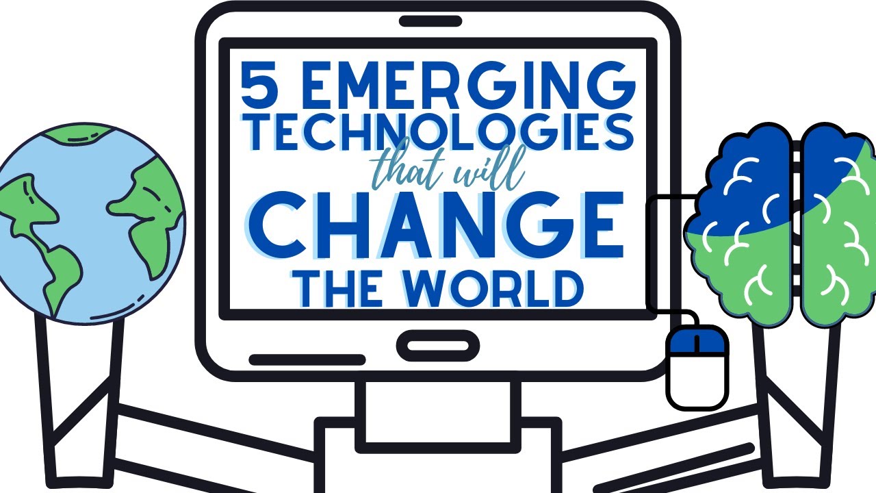 5 Emerging Technologies that will Change the World - YouTube