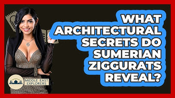 What Architectural Secrets Do Sumerian Ziggurats Reveal? - Middle East Explorers