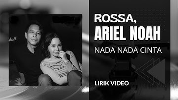 Rossa, Ariel Noah - Nada Nada Cinta | Lirik