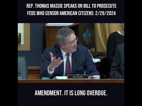 Rep. Thomas Massie Speaks on Bill to Prosecute Feds who Censor American Citizens: 2/29/2024