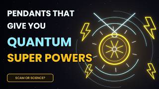 Pendants that give you quantum superpower. scam or science