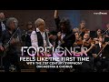 FOREIGNER &#39;Feels Like The First Time&#39; with the 21st Century Symphony Orchestra &amp; Chorus