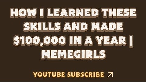 HOW I LEARNED THESE SKILLS AND MADE $100,000 IN A YEAR | MEMEGIRLS | MEMEFI New Video Code