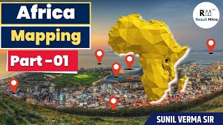 Africa Mapping (Part-01) | World Geography Mapping | UPSC 2024-25 | Sunil Verma Sir