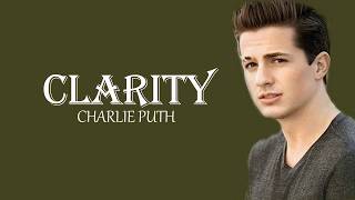 Charlie Puth - Clarity / Lyrics