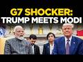 LIVE: President Trump And PM Modi Meet At G7 Summit, Big Impact On World Order | World News LIVE
