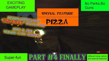 Custom Zombies Solo▐ "Far Away" (PIZZA) Map Part #4 Finally