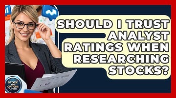 Should I Trust Analyst Ratings When Researching Stocks? - Stock and Options Playbook