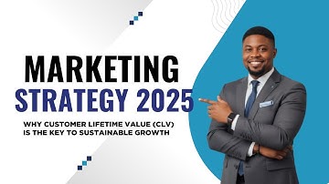Marketing Strategy 2025: Why Customer Lifetime Value (CLV) is the Key to Sustainable Growth