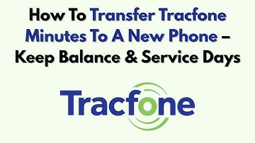 Hoe u Tracfone-minuten overzet naar een nieuwe telefoon – saldo en servicedagen behouden