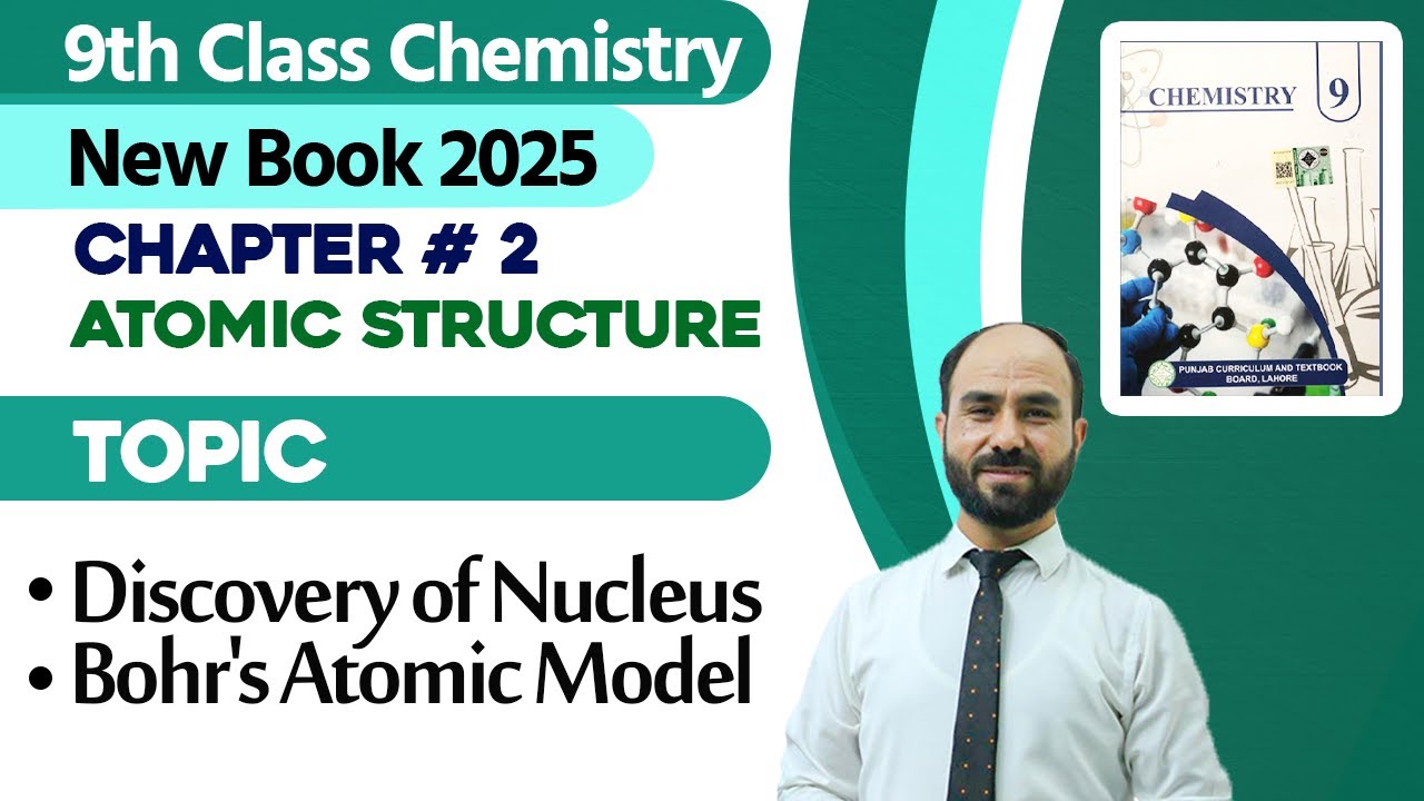 9th Class Chemistry Chapter 2 | Discovery of Nucleus & Bohr's Atomic Model | Class 9th New Book 2025