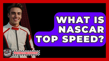 What Is NASCAR Top Speed? - The Racing Xpert