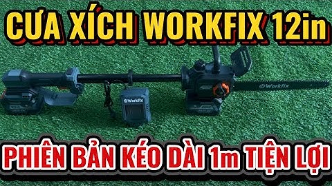 Máy Cưa Xích Dùng Pin 12in WORKFIX Cao Cấp Phiên Bản Nối Dài Lên Đến 1m Tiện Lợi Cho Cắt Trên Cao
