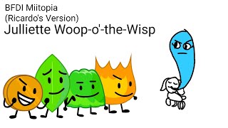 BFDI Miitopia (Ricardo's Version): Julliette Woop-o'-the-Wisp
