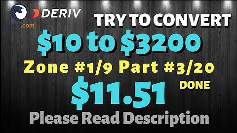 Zone#1/9 Part#3/20 $11.51 Done $10 to $3200 free bot binary.com deriv profit consistent digit differ